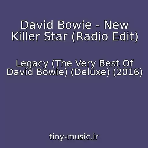 کاور آهنگ David Bowie - New Killer Star (Radio Edit) از Legacy (The Very Best Of David Bowie) (Deluxe) (2016)