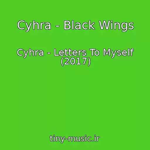 کاور آهنگ Cyhra - Black Wings از Cyhra - Letters To Myself (2017)