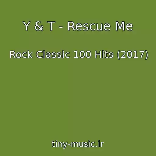 کاور آهنگ Y & T - Rescue Me از Rock Classic 100 Hits (2017)