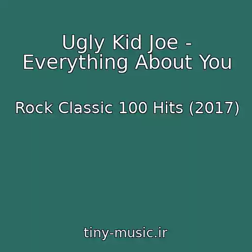 کاور آهنگ Ugly Kid Joe - Everything About You از Rock Classic 100 Hits (2017)