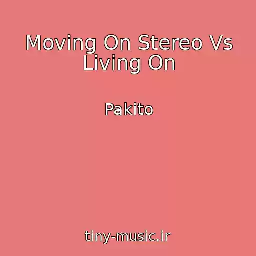 کاور آهنگ Moving On Stereo Vs Living On از Pakito