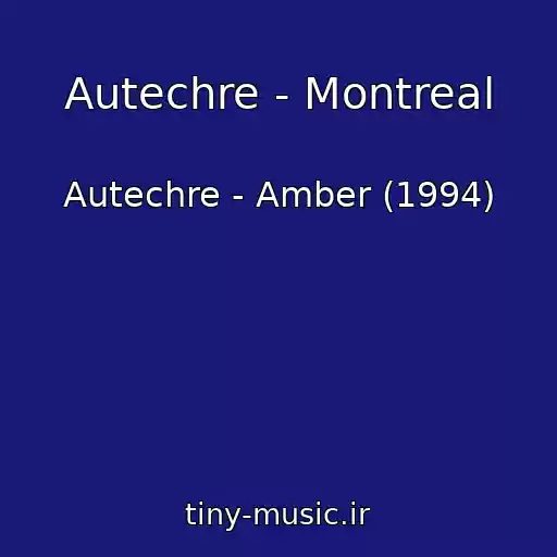 کاور آهنگ Autechre - Montreal از Autechre - Amber (1994)