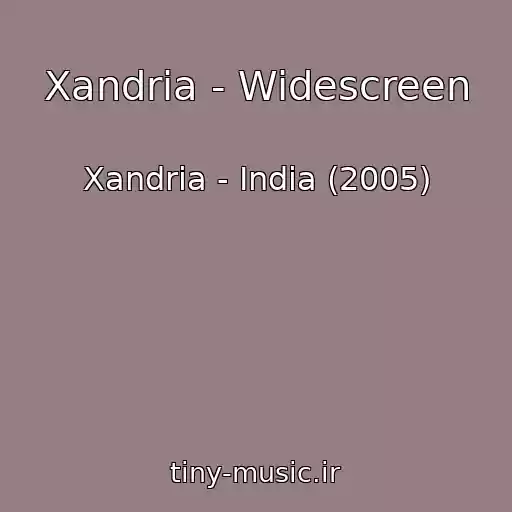کاور آهنگ Xandria - Widescreen از Xandria - India (2005)
