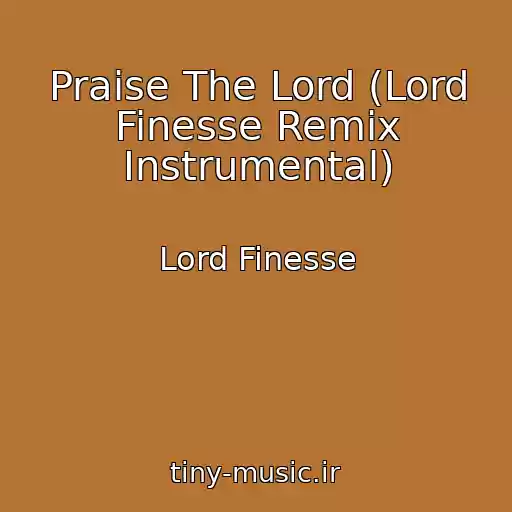 کاور آهنگ Praise The Lord (Lord Finesse Remix Instrumental) از Lord Finesse