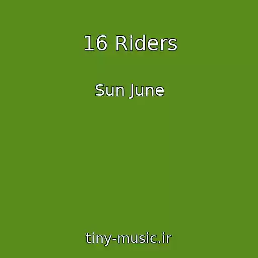 کاور آهنگ 16 Riders از Sun June