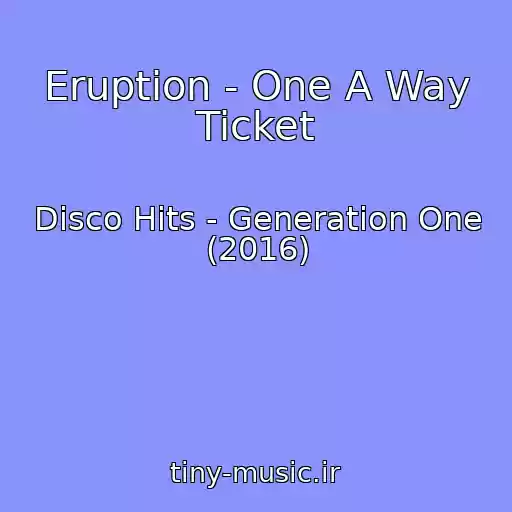 کاور آهنگ Eruption - One A Way Ticket از Disco Hits - Generation One (2016)