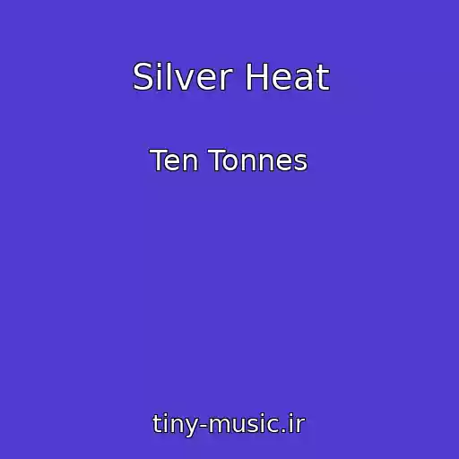 کاور آهنگ Silver Heat از Ten Tonnes