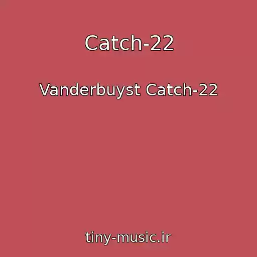 کاور آهنگ Catch-22 از Vanderbuyst Catch-22