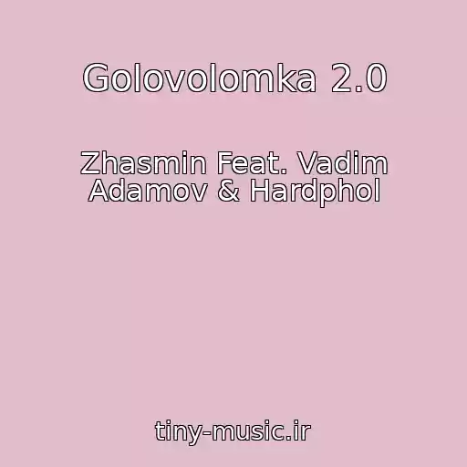 کاور آهنگ Golovolomka 2.0 از Zhasmin Feat. Vadim Adamov & Hardphol