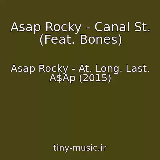 کاور آهنگ Asap Rocky - Canal St. (Feat. Bones) از Asap Rocky - At. Long. Last. A$Ap (2015)
