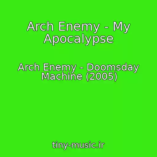 کاور آهنگ Arch Enemy - My Apocalypse از Arch Enemy - Doomsday Machine (2005)