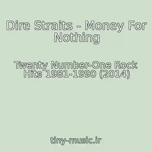 کاور آهنگ Dire Straits - Money For Nothing از Twenty Number-One Rock Hits 1981-1990 (2014)