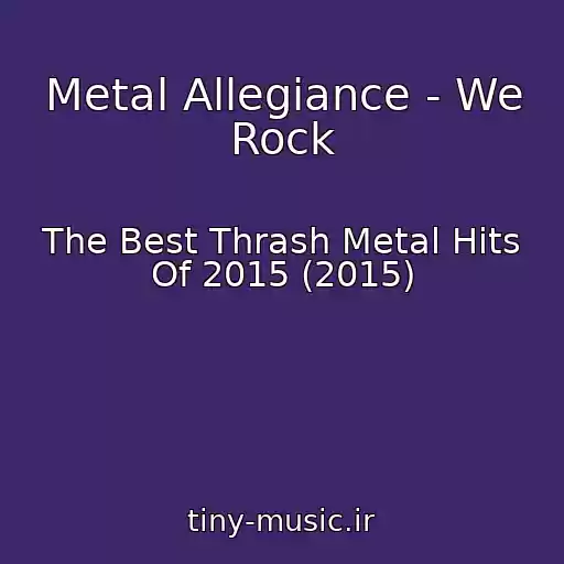 کاور آهنگ Metal Allegiance - We Rock از The Best Thrash Metal Hits Of 2015 (2015)