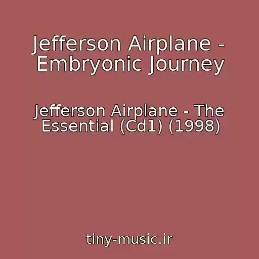 کاور آهنگ Jefferson Airplane - Embryonic Journey از Jefferson Airplane - The Essential (Cd1) (1998)