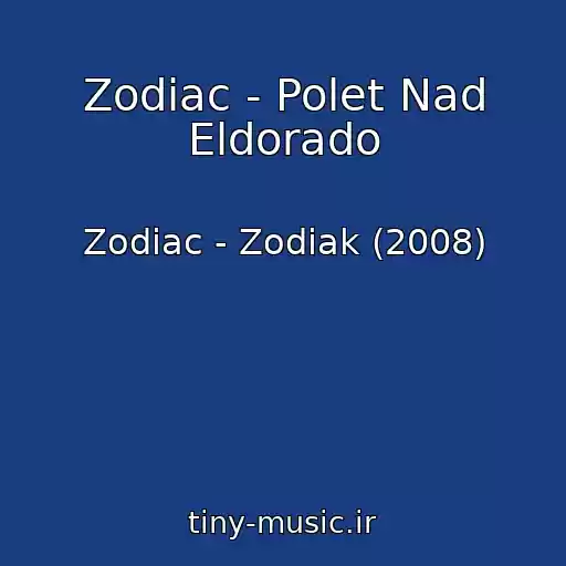 کاور آهنگ Zodiac - Polet Nad Eldorado از Zodiac - Zodiak (2008)