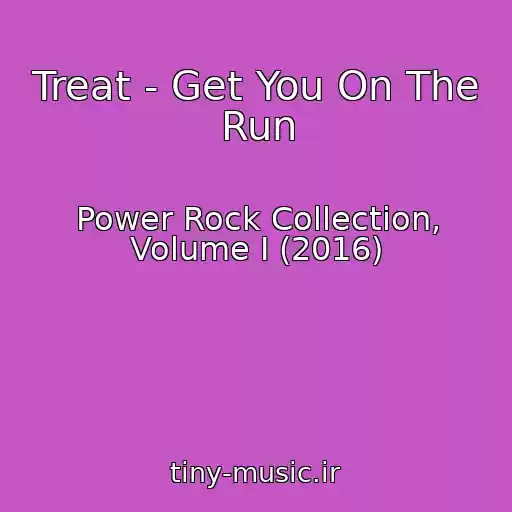 کاور آهنگ Treat - Get You On The Run از Power Rock Collection, Volume I (2016)