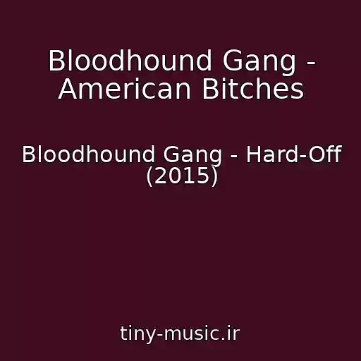 کاور آهنگ Bloodhound Gang - American Bitches از Bloodhound Gang - Hard-Off (2015)
