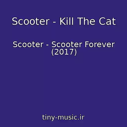 کاور آهنگ Scooter - Kill The Cat از Scooter - Scooter Forever (2017)