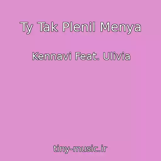 کاور آهنگ Ty Tak Plenil Menya از Kennavi Feat. Ulivia