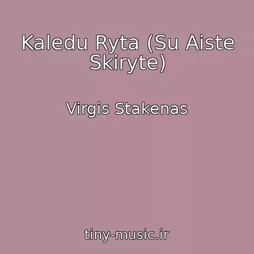 کاور آهنگ Kaledu Ryta (Su Aiste Skiryte) از Virgis Stakenas