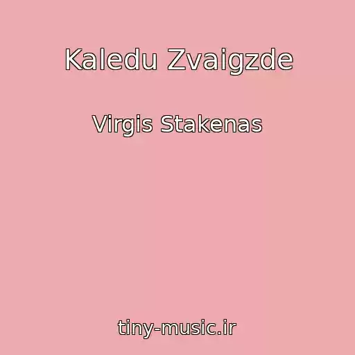 کاور آهنگ Kaledu Zvaigzde از Virgis Stakenas