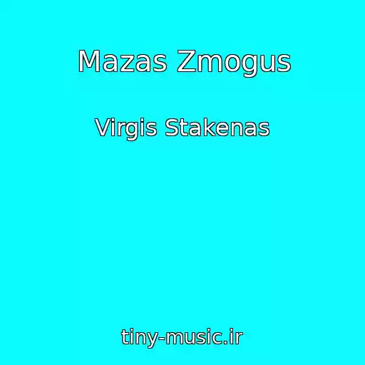 کاور آهنگ Mazas Zmogus از Virgis Stakenas