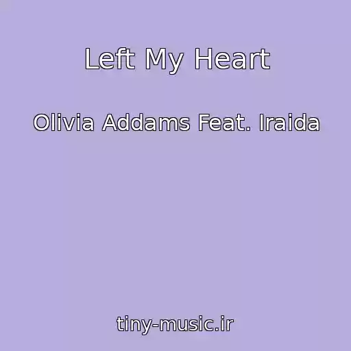 کاور آهنگ Left My Heart از Olivia Addams Feat. Iraida