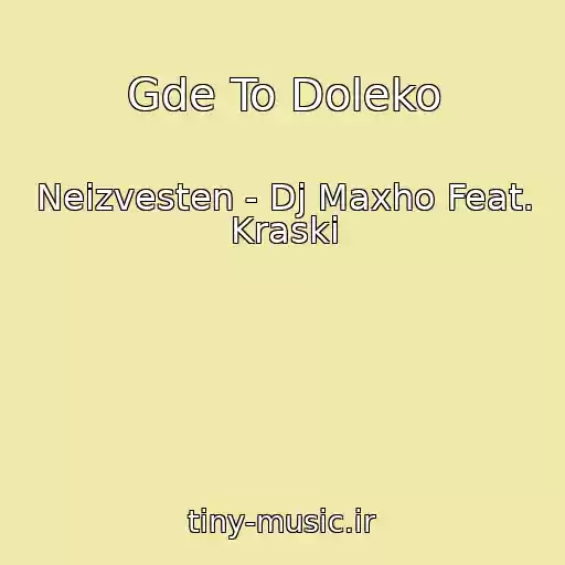 کاور آهنگ Gde To Doleko از Neizvesten - Dj Maxho Feat. Kraski