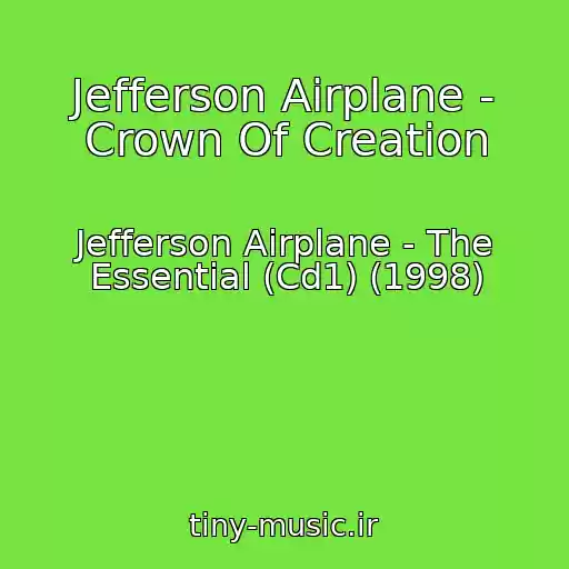 کاور آهنگ Jefferson Airplane - Crown Of Creation از Jefferson Airplane - The Essential (Cd1) (1998)