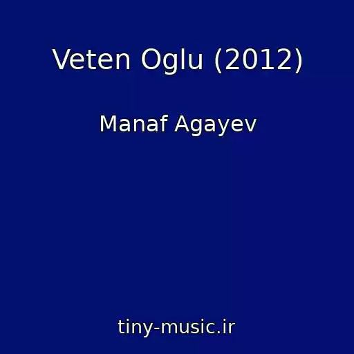 کاور آهنگ Veten Oglu (2012) از Manaf Agayev