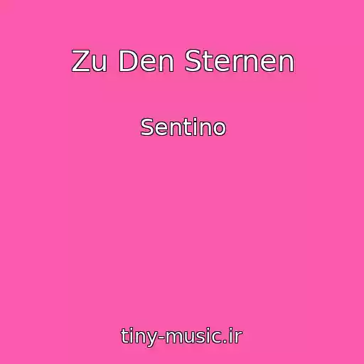 کاور آهنگ Zu Den Sternen از Sentino