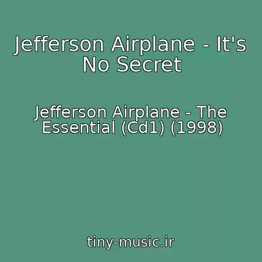 کاور آهنگ Jefferson Airplane - It's No Secret از Jefferson Airplane - The Essential (Cd1) (1998)