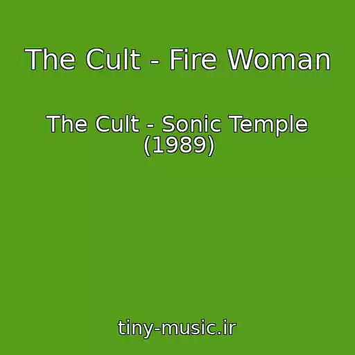 کاور آهنگ The Cult - Fire Woman از The Cult - Sonic Temple (1989)