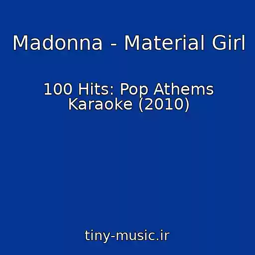 کاور آهنگ Madonna - Material Girl از 100 Hits: Pop Athems Karaoke (2010)