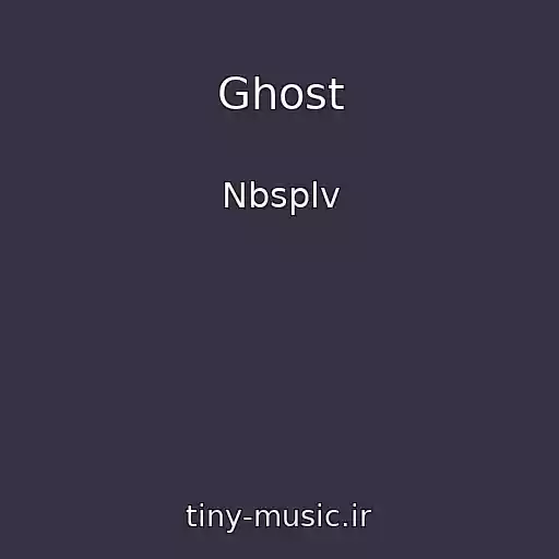 کاور آهنگ Ghost از Nbsplv