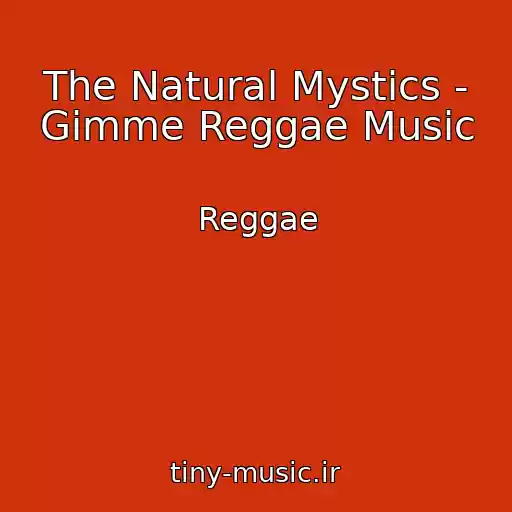 کاور آهنگ The Natural Mystics - Gimme Reggae Music از Reggae