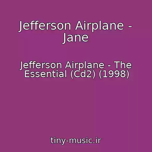 کاور آهنگ Jefferson Airplane - Jane از Jefferson Airplane - The Essential (Cd2) (1998)
