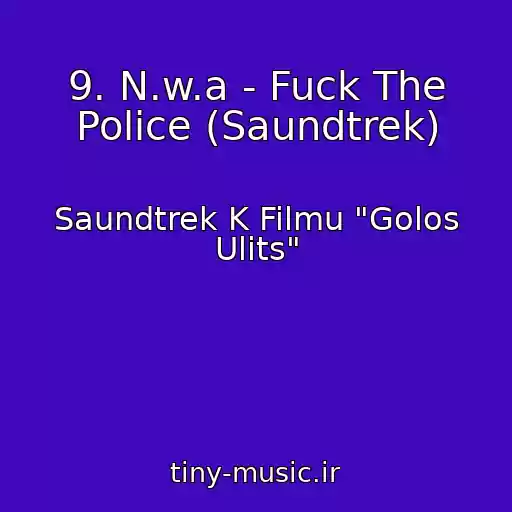 کاور آهنگ 9. N.w.a - Fuck The Police (Saundtrek) از Saundtrek K Filmu "Golos Ulits"