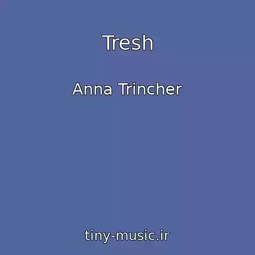 کاور آهنگ Tresh از Anna Trіncher