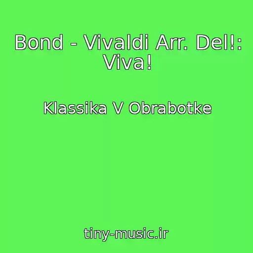 کاور آهنگ Bond - Vivaldi Arr. Del!: Viva! از Klassika V Obrabotke