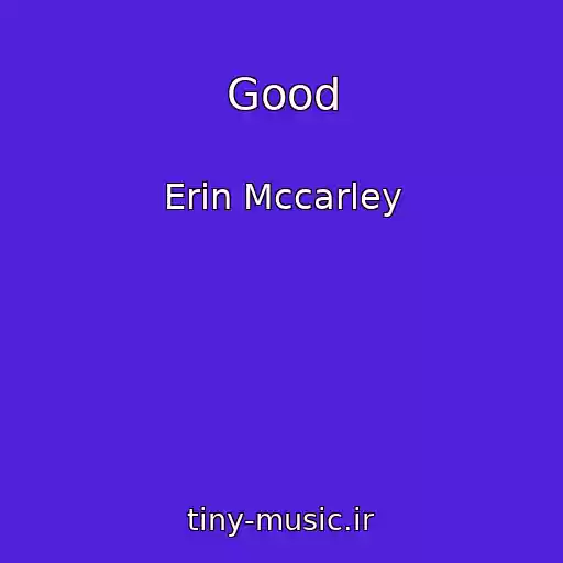 کاور آهنگ Good از Erin Mccarley