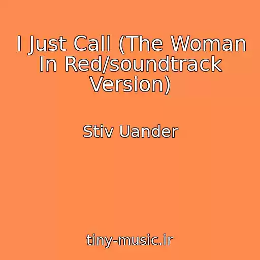 کاور آهنگ I Just Call (The Woman In Red/soundtrack Version) از Stiv Uander