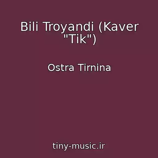 کاور آهنگ Bіlі Troyandi (Kaver "Tіk") از Ostra Tirnina