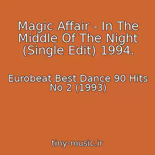 کاور آهنگ Magic Affair - In The Middle Of The Night (Single Edit) 1994. از Eurobeat Best Dance 90 Hits No 2 (1993)