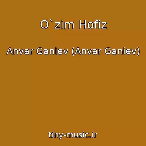 کاور آهنگ O`zim Hofiz از Anvar Ganiev (Anvar Ganiev)