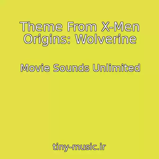 کاور آهنگ Theme From X-Men Origins: Wolverine از Movie Sounds Unlimited