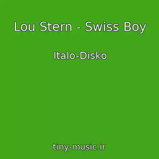 کاور آهنگ Lou Stern - Swiss Boy از Italo-Disko