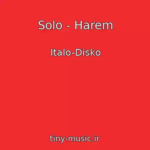 کاور آهنگ Solo - Harem از Italo-Disko