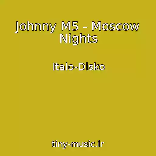 کاور آهنگ Johnny M5 - Moscow Nights از Italo-Disko