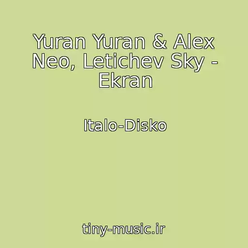 کاور آهنگ Yuran Yuran & Alex Neo, Letichev Sky - Ekran از Italo-Disko